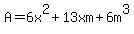 A=+6x%5E2%2B+13xm+%2B+6m%5E3