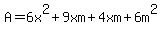 A=+6x%5E2%2B+9xm+%2B+4xm%2B+6m%5E2%29
