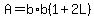 A=+b%2Ab%281%2B2L%29