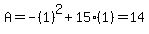 A=-%281%29%5E2%2B15%281%29=14