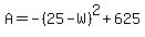 A=-%2825-W%29%5E2%2B625