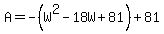 A=-%28W%5E2-18W%2B81%29%2B81