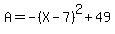 A=-%28X-7%29%5E2%2B49