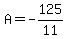 A=-125%2F11