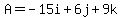 A=-15i%2B6j%2B9k
