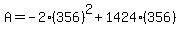 A=-2%28356%29%5E2%2B1424%28356%29