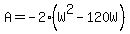 A=-2%28W%5E2-120W%29