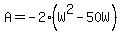 A=-2%28W%5E2-50W%29