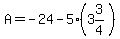 A=-24-5%283%263%2F4%29