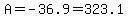 A=-36.9=323.1