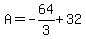 A=-64%2F3%2B32