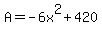 A=-6x%5E2%2B420