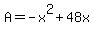 A=-x%5E2%2B48x