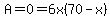 A=0=6x%2870-x%29