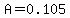 A=0.105