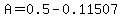 A=0.5-0.11507