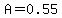 A=0.55