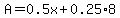 A=0.5x%2B0.25%2A8