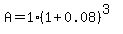 A=1%281%2B0.08%29%5E%283%29