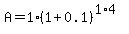 A=1%281%2B0.1%29%5E%281%2A4%29