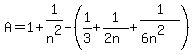 A=1%2B1%2Fn%5E2-%281%2F3%2B1%2F%282n%29%2B1%2F%286n%5E2%29%29