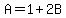 A=1%2B2B