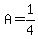 A=1%2F4