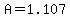 A=1.107