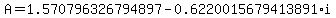 A=1.570796326794897+-0.6220015679413891%2Ai