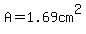 A=1.69cm%5E2