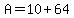 A=10%2B64