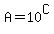 A=10%5EC