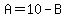 A=10-B