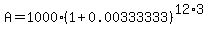 A=1000%281%2B0.00333333%29%5E%2812%2A3%29