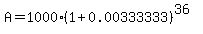 A=1000%281%2B0.00333333%29%5E%2836%29