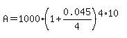A=1000%281%2B0.045%2F4%29%5E%284%2A10%29