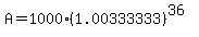 A=1000%281.00333333%29%5E%2836%29