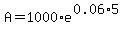 A=1000%2Ae%5E%280.06%2A5%29