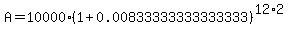A=10000%281%2B0.00833333333333333%29%5E%2812%2A2%29