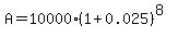 A=10000%281%2B0.025%29%5E%288%29
