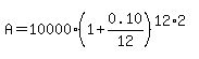 A=10000%281%2B0.10%2F12%29%5E%2812%2A2%29