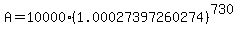A=10000%281.00027397260274%29%5E%28730%29