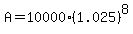A=10000%281.025%29%5E8