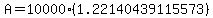A=10000%281.22140439115573%29
