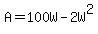 A=100W-2W%5E2