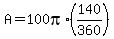 A=100pi%2A%28140%2F360%29
