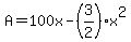 A=100x-%283%2F2%29x%5E2