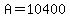 A=10400