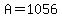 A=1056