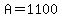 A=1100